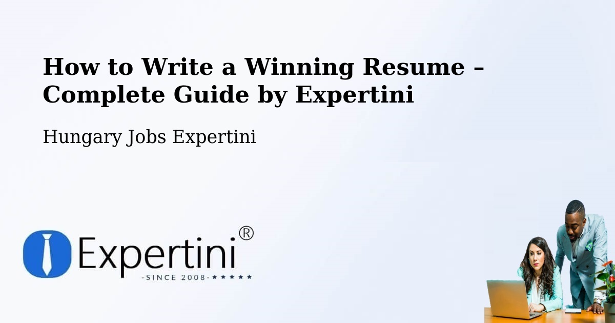 Resume Writing Guide for Job Seekers – Békéscsaba - Békéscsaba, Hungary Jobs Expertini